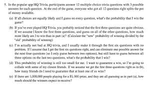 Every day, tune into hq to answer trivia questions and solve word . Solved 5 In The Popular App Hq Trivia Participants Answer Chegg Com