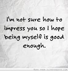Good Enough Jpg 500 521 Not Good Enough Not Good Enough Quotes Enough Is Enough Quotes