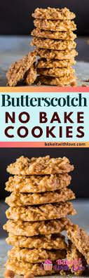 Butterscotch No Bake Cookies No Bake Scotchies Bake It With Love Recipe In 2020 No Bake Cookies Baking Oatmeal Butterscotch Cookies