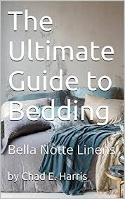 Like cottage chic, bella notte believes in a lifestyle that is artistic and inspiring. The Ultimate Guide To Bedding Bella Notte Linens Ebook Harris Chad E Amazon In Kindle Store