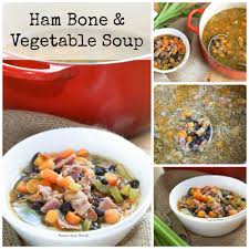 Ham Bone Vegetable Soup Num S The Word Ham Bone Vegetable Soup Soup