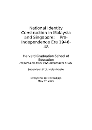 Education system in sarawak before• had its own traditional edu system brooke family colonisation era.• people of s'wak (ibans, melanau. Doc National Identity Construction In Malaysia And Singapore Pre Independence Era 1946 48 Pei Qi Ooi Academia Edu