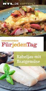 Kabeljau Mit Bratgemuse Das Rezept Aus Essen Trinken Fur Jeden Tag Essen Und Trinken Rezepte Essen Und Trinken Gebratenes Gemuse
