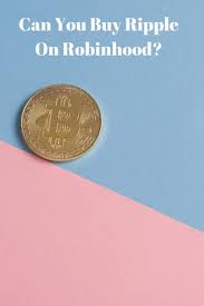 Usd, eur, etc.) or trade bitcoins for xrp on specific exchanges. Can You Buy Ripple On Robinhood App Robinhood App Ripple Cryptocurrency Trading