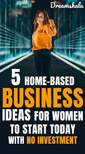 5 Lucrative Home Business Ideas For Women In 2020 Dreamshala Home Based Business Home Party Business Home Business