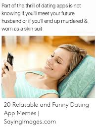 Submitted 14 hours ago by brockstaa. 25 Best Memes About Dating App Meme Dating App Memes
