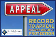 Record to Appeal AZ Order of Protection | Hildebrand Law, PC ...