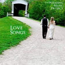 Classic Love Songs By Wedding Music Project Processional Songs Processional Wedding Songs Wedding Ceremony Music