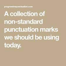a collection of non standard punctuation marks we should be using today progress animal chronological report year 4
