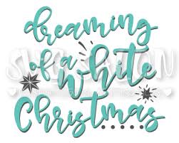 Dreaming of a white christmas. Dreaming Of A White Christmas Svg Cut File Set For Christmas Shirts