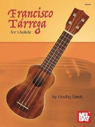 Good luck and have fun! Francisco Tarrega For Ukulele By Ondrej Sarek