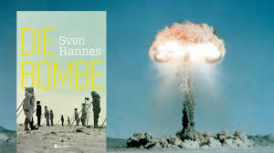 Bei einer atomexplosion entstehende, riesige pilzförmige wolke. Sven Hannes Die Bombe Die Geschichte Des Nuklearen Irrsinns Archiv