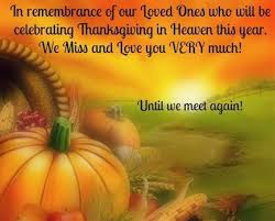 Remembering Loved Ones On Thanksgiving Thanksgiving Quotes Happy Thanksgiving Quotes Thanksgiving Quotes Inspirational