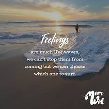 Feelings Are Much Like Waves We Can T Stop Them From Coming But We Can Choose Wich One To Surf Visual Statements Surf Spruche Zitate Reisen Surfen Zitaten