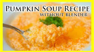 Now that you know the formula for vegetable soup, here's how you can use it: Pumpkin Soup Recipe Without Blender Ladymoko Youtube