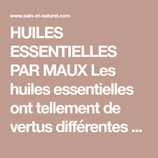 Classement Des Huiles Essentielles Par Maux Huiles Essentielles Huile Guide Huiles Essentielles