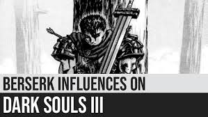 По манге, аниме и видеоиграм берсерк. Complete List Of Berserk Influences On Dark Souls Iii