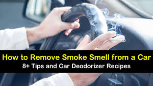 8 Clever Ways To Remove Smoke Smell From A Car