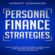 Maybe you would like to learn more about one of these? Amazon Com Personal Finance Strategies A Proven Guide To Pay Off Mortgages Student Loans Credit Card Debt Save More Investing And Money Management Audible Audio Edition Robert Anderson Sam Slydell Robert Anderson Audible
