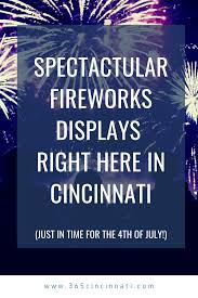 July 4 Fireworks And Events In Cincinnati 2020 365 Cincinnati In 2020 4th Of July Fireworks 4th Of July Events Fireworks