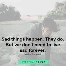 That way, even if you fail. 195 Sad Love Quotes To Help With Heartbreak Everyday Power