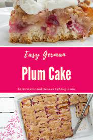 Easy German Plum Cake Aka Zwetschgenkuchen Or Pflaumenkuchen Recipe German Plum Cake Plum Kuchen Recipes International Desserts