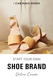 Starting a new shoe brand meant that we needed. Online Course Start Your Own Shoe Business Shoe Brands How To Make Shoes Shoes