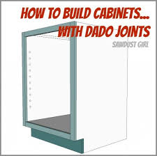 How To Build A Cabinet With Dado Joints Sawdust Girl Building Kitchen Cabinets Built In Cabinets Wooden Cabinets