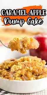 This Caramel Apple Dump Cake Recipe Is So Easy To Make And Incredibly Delicious All You Need Caramel Apple Dump Cake Dump Cake Recipes Apple Dump Cake Recipe