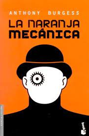 La Naranja Mecanica La Naranja Mecanica Libro La Naranja Mecanica Libros