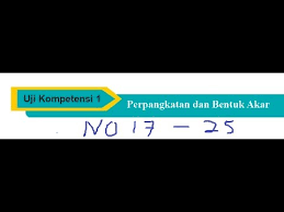 Uji kompetensi 9 matematika kelas 7 halaman 289 b. Uji Kompetensi 1 Mtk Kelas 9 K13 No 17 25 Perpangkatan Dan Bentuk Akar By