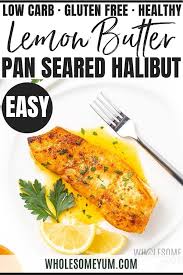 Pan Seared Halibut Recipe With Lemon Butter Sauce In 2020