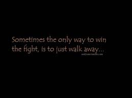 Quotes About Just Walking Away 22 Quotes