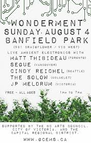 I am dissatisfied with the. Wonderment Ambient Edition At Banfield Park Matt Thibideau Segue Cindy Reichel The Solow Jp Meldrum Banfield Park Aug 04 2019 Victoria Bc