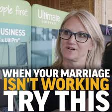 When your marriage isn't working, TRY THIS