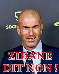 Zidane dit non à l'Algérie La Fédération algérienne a contacté Zinédine  Zidane pour remplacer Belmadi ! Zidane a décliné la proposition (🗞️  L'Équipe)