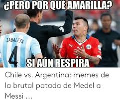 Un lugar para compartir memes nacionales y populares. Cpero Por Queamarilla Zabaleta Si Aun Respira Chile Vs Argentina Memes De La Brutal Patada De Medel A Messi Meme On Me Me