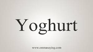 How To Say Yoghurt Youtube