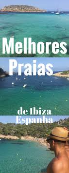 7 Razoes Para Amar Ibiza Ibiza Espanha Viagens Espanholas Ponto Turistico