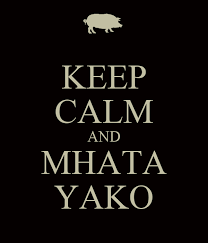 We keep this site updated for every day . Keep Calm And Mhata Yako Poster Tynahtinsy Keep Calm O Matic