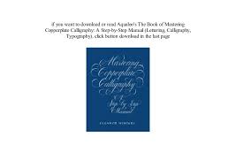 Search results for 'copperplate script' (free copperplate script fonts). Epub Mastering Copperplate Calligraphy A Step By Step Manual Lett