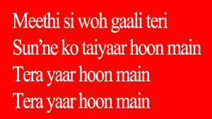 Latest Songs Lyrics Tera Yaar Hoon Main Arijit Singh Sonu Ke Titu Ki Sweety Hindi Punjabi Song Lyrics Sonu ke titu ki sweety music: tera yaar hoon main arijit singh sonu