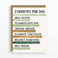 This year, show one of the most important men in your life how much you care for him by sharing one of these heartfelt father's day quotes in a thoughtful father's day card, a sweet text, or even a special tribute for him on social media. Synonyms Father S Day Card Paper Source