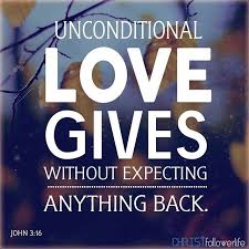 Christian Living Christian Quotes Unconditional Love Gives Without Expecting Anything Back Unconditional Love Bible Christ Follower Jesus Is Life