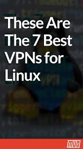 The 7 Best Vpns For Linux Best Vpn Linux Medical Technology