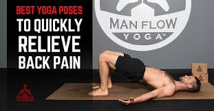 Choose what your body needs and what you can do. Yoga Poses For Back Pain Relief Causes And Fixes Man Flow Yoga