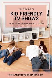 Kid Friendly Tv Shows That Won T Drive Adults Crazy Kid Friendly Tv Tv Shows Kid Friendly
