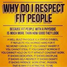 Why Do I Respect Fit People Because Fit People With A Physique Is Much More Than How Good They Look A Well Built Fitness Motivation Quotes Motivation Fitness