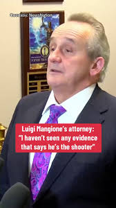 The attorney representing Luigi Mangione, the suspect accused of killing  UnitedHealthcare CEO Brian Thompson, says he has not "seen any evidence"  that his client is the shooter.