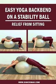 Learning how to sit on a yoga ball and incorporating it into your regular practice has a lot of benefits. Backbend On A Yoga Ball Relief From Sitting Di Hickman